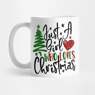 Just A Girl Who Loves Christmas Womens Tee Gifts For Girls Mug
